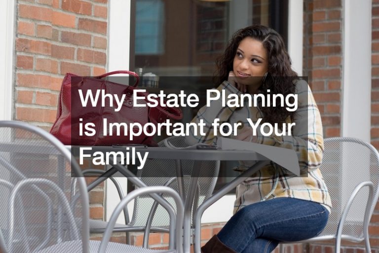 Why Estate Planning is Important for Your Family