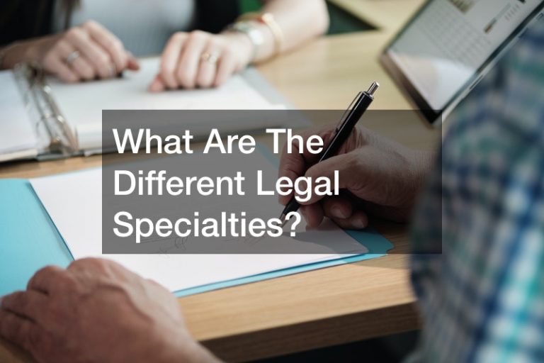 What Are The Different Legal Specialties?