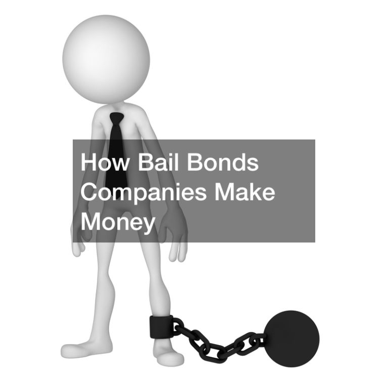 How Bail Bonds Companies Make Money