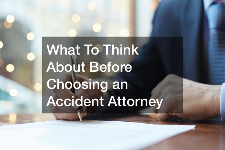 What To Think About Before Choosing an Accident Attorney
