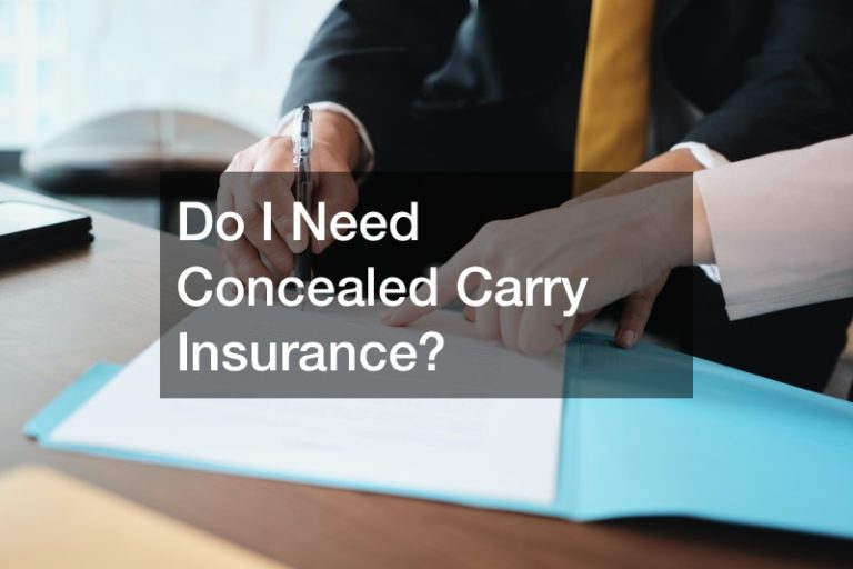 Do I Need Concealed Carry Insurance?