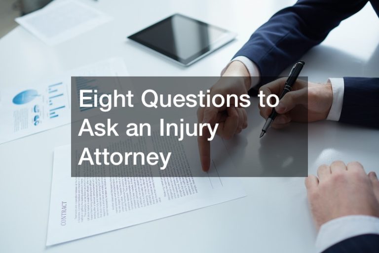 Eight Questions to Ask an Injury Attorney