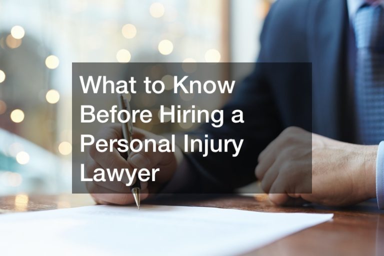 What to Know Before Hiring a Personal Injury Lawyer