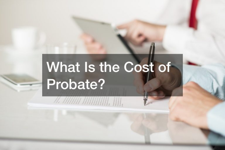 What Is the Cost of Probate?