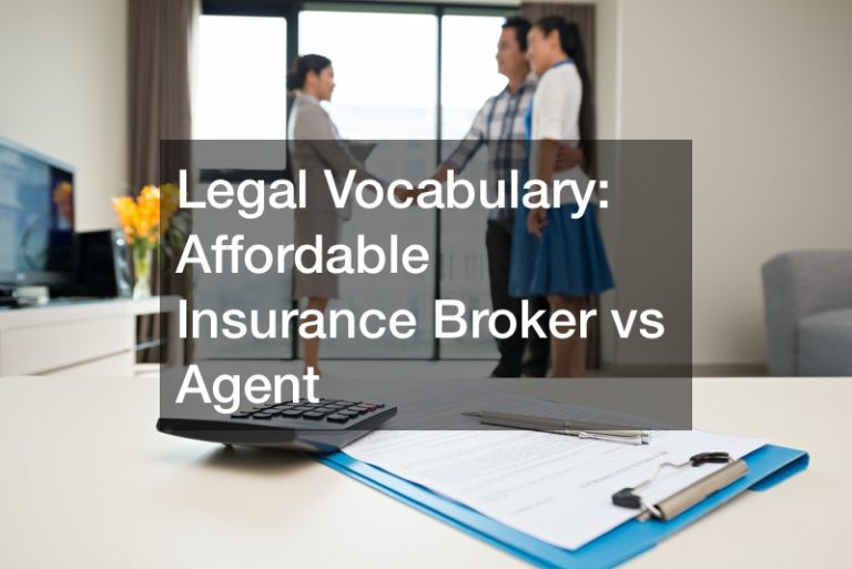 Legal Vocabulary  Affordable Insurance Broker vs Agent
