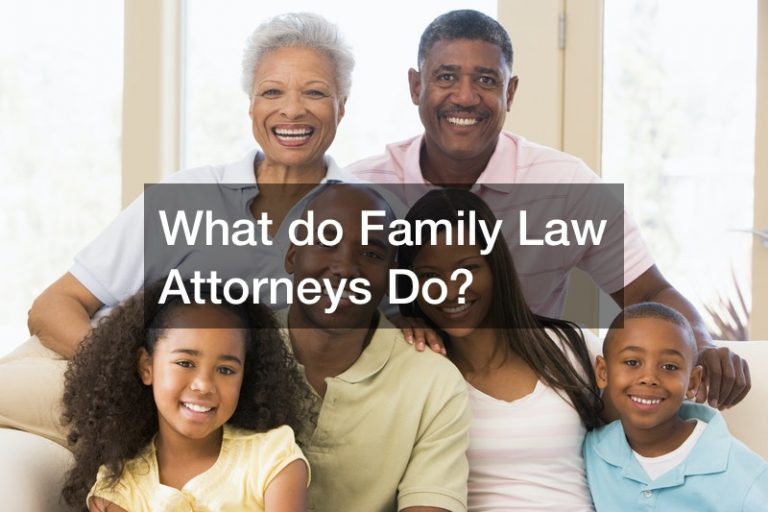 What do Family Law Attorneys Do?