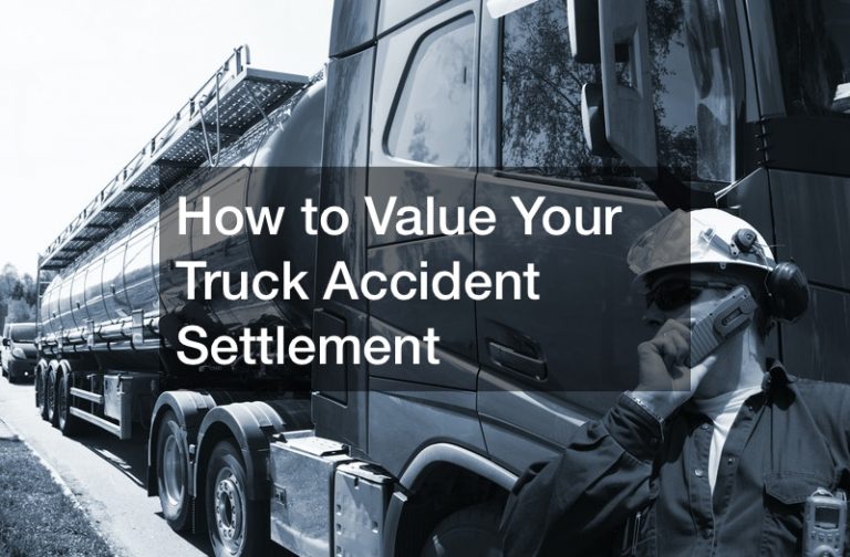 How to Value Your Truck Accident Settlement