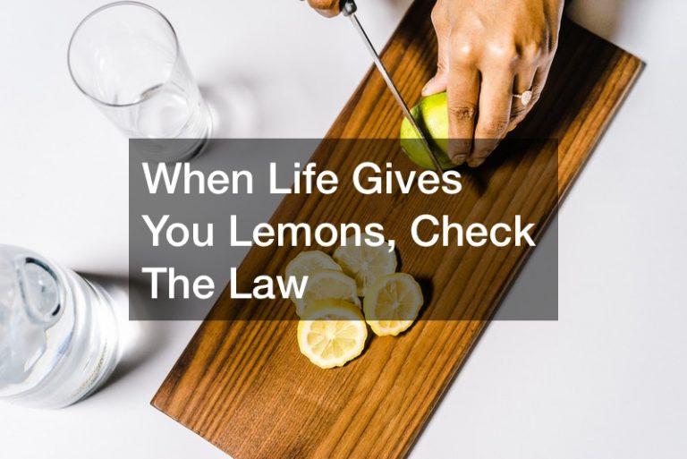 When Life Gives You Lemons, Check The Law