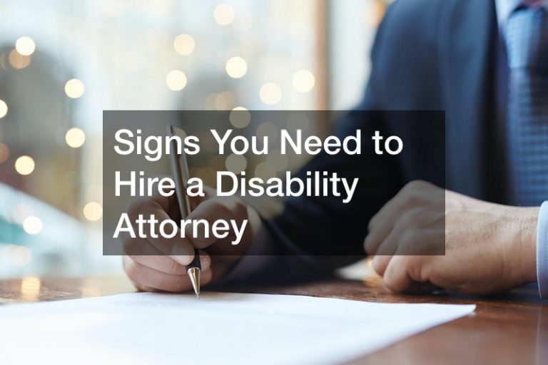 Signs You Need to Hire a Disability Attorney