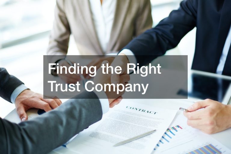 Finding the Right Trust Company