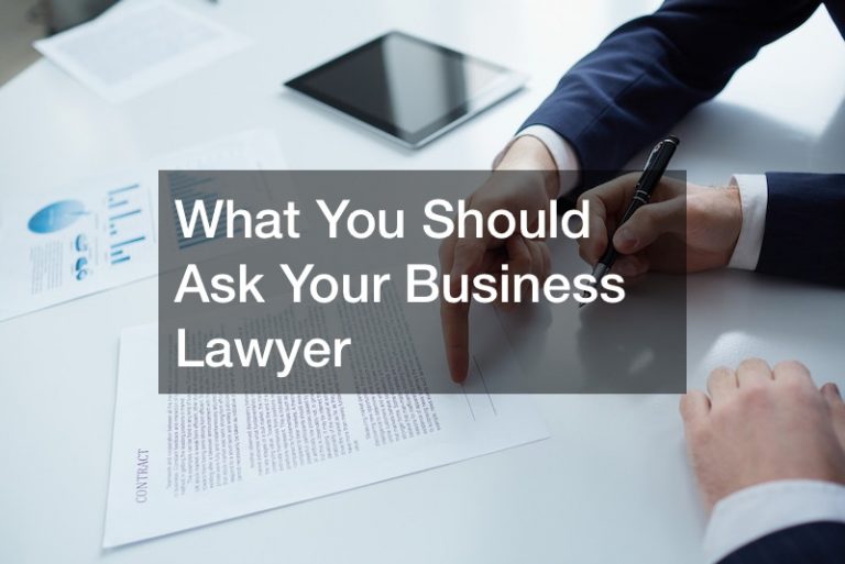 What You Should Ask Your Business Lawyer