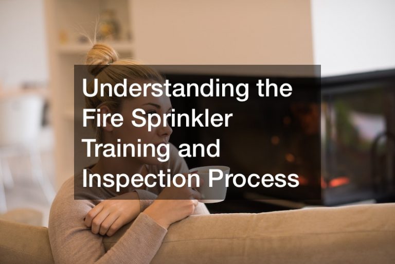 Understanding the Fire Sprinkler Training and Inspection Process