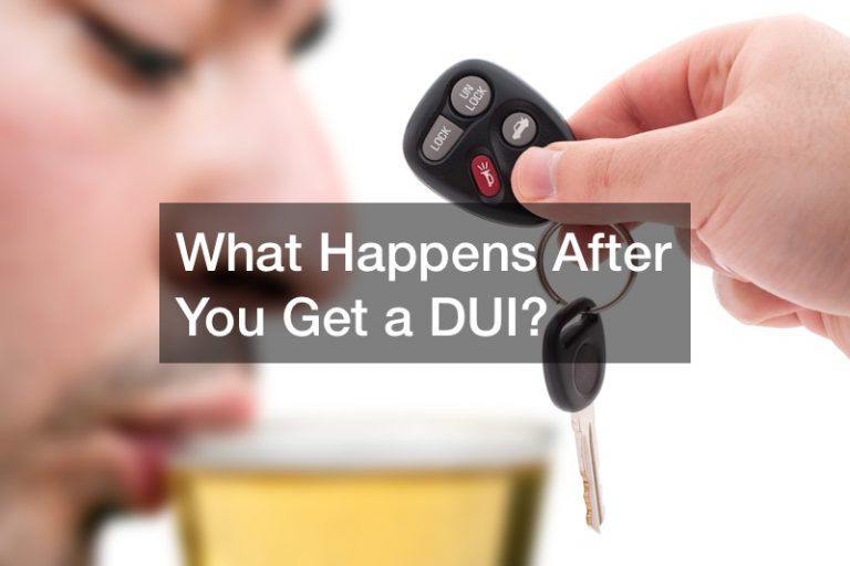 What Happens After You Get a DUI?