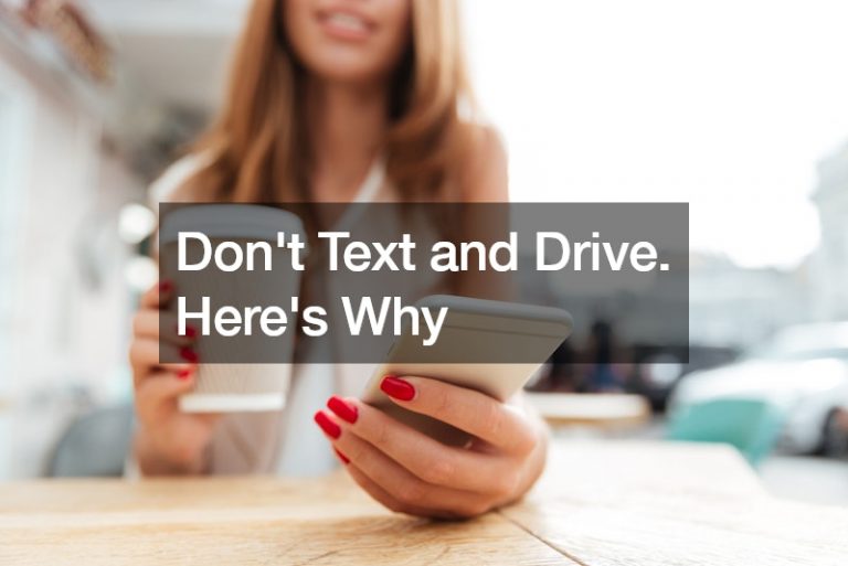 Don’t Text and Drive. Here’s Why
