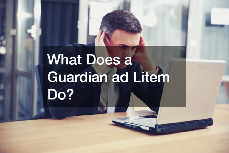 What Does a Guardian ad Litem Do?