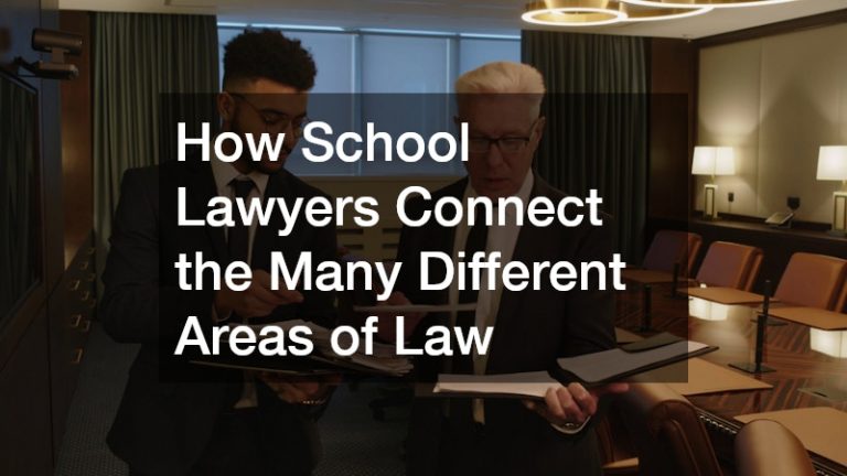 How School Lawyers Connect the Many Different Areas of Law