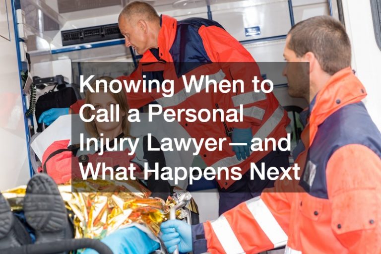Knowing When to Call a Personal Injury Lawyer—and What Happens Next