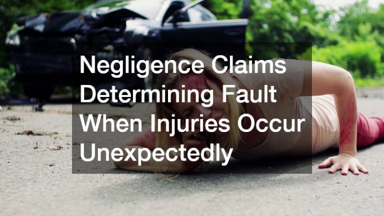 Negligence Claims Determining Fault When Injuries Occur Unexpectedly
