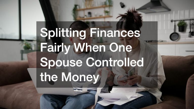 Splitting Finances Fairly When One Spouse Controlled the Money